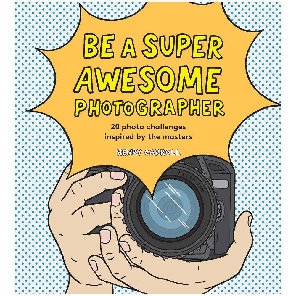 Carroll-Be-a-Super-Awesome-Photographer.jpg